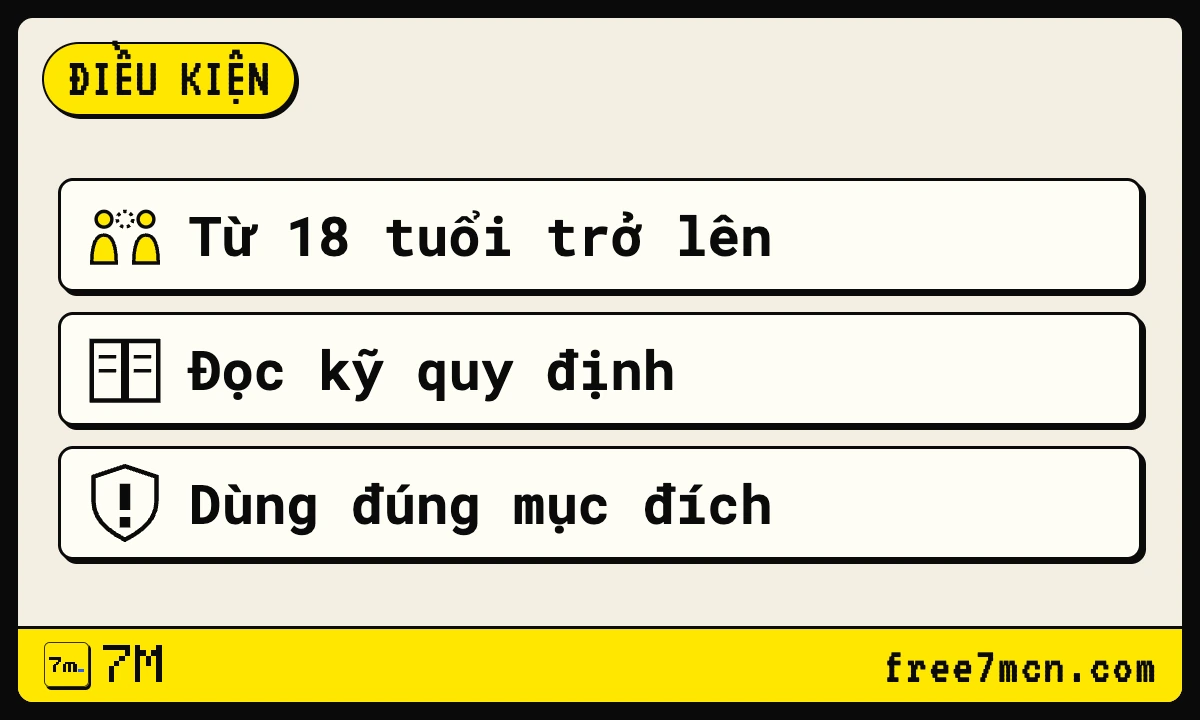 Ba điều kiện khi dùng 7M: từ 18 tuổi, đọc kỹ quy định, dùng đúng mục đích
