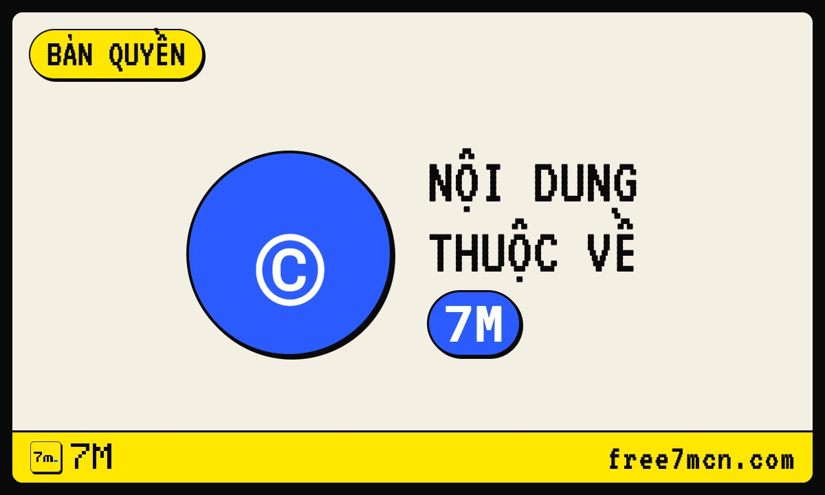 Biểu tượng bản quyền cạnh dòng nội dung thuộc về 7M